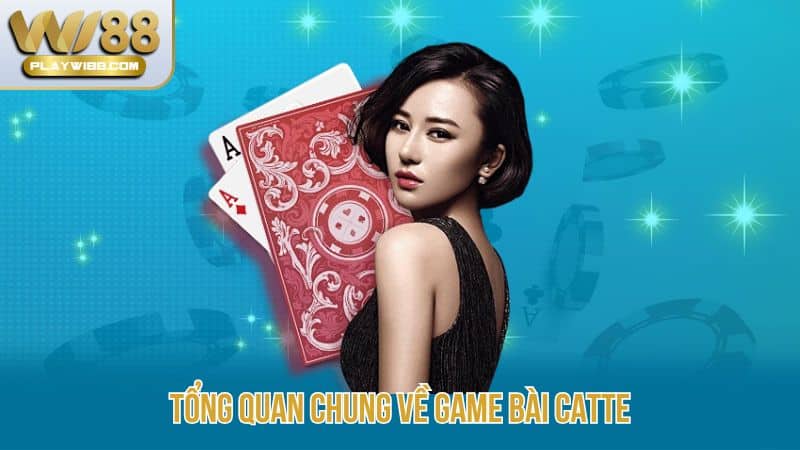 Tong-quan-chung-ve-game-bai-Catte